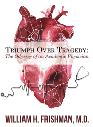 Triumph Over Tragedy: The Odyssey of an Academic Physician
