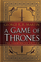 Cover for A Game of Thrones: The Illustrated Edition