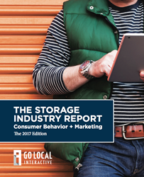 The Storage Industry Report Consumer Behavior + Marketing 2017 edition Go Local Interactive