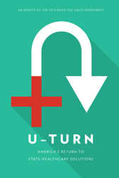 Book cover: U-Turn: America’s Return to State Healthcare Solutions