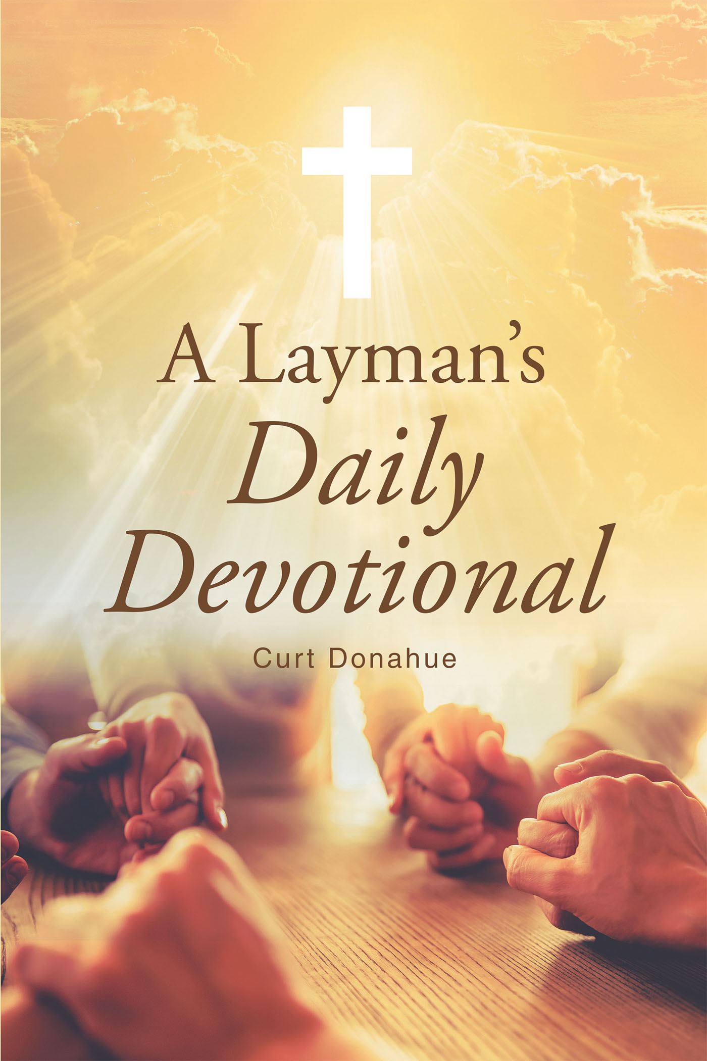 author-curt-donahue-s-newly-released-a-layman-s-daily-devotional-is-a