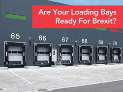 Are your Loading Bays ready for Brexit
