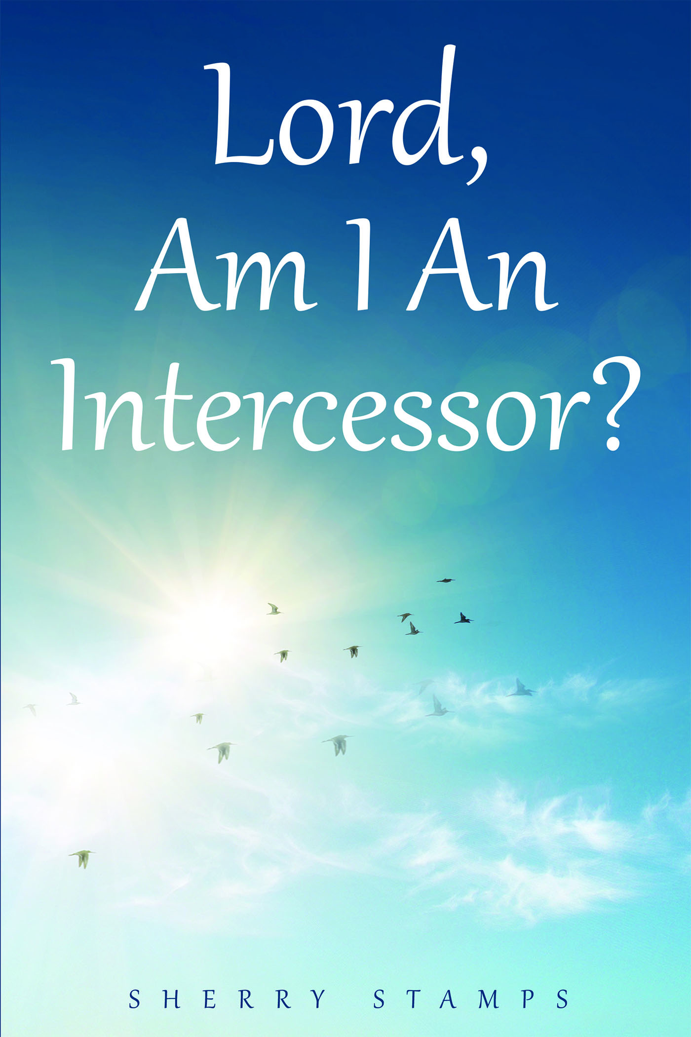 author-sherry-stamps-s-newly-released-lord-am-i-an-intercessor