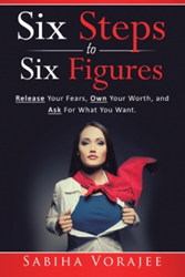 Sabiha Vorajee Presents 'Six Steps to Six Figures'  Image