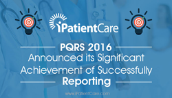 iPatientCare Announced its Significant Achievement of Successfully Reporting PQRS 2016