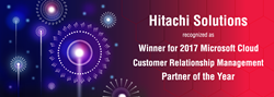 Hitachi Solutions Recognized as Winner for 2017 Microsoft Cloud Customer Relationship Management Partner of the Year