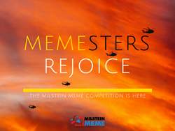 Memesters Rejioce: The Milstein Meme Competition is here!