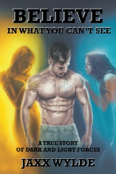 Jaxx Wylde dares readers to 'Believe In What You Can't See'  Image