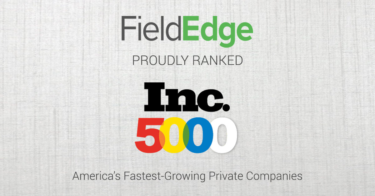 FieldEdge® Named One Of The Fastest Growing Companies In America By Inc. 5000®