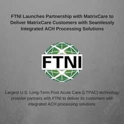 FTNI Launches ACH Processing Partnership with MatrixCare