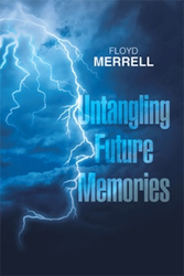 Floyd Merrell Releases 'Untangling Future Memories'  Image