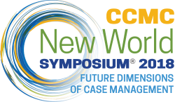 CCMC's New World Symposium 2018: Future Dimensions of Case Management