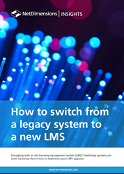 The new NetDimensions Insight explains how to switch to a new LMS