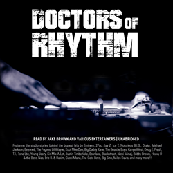 Doctors Of Rhythm: Hip Hop's Greatest Producers Speak 