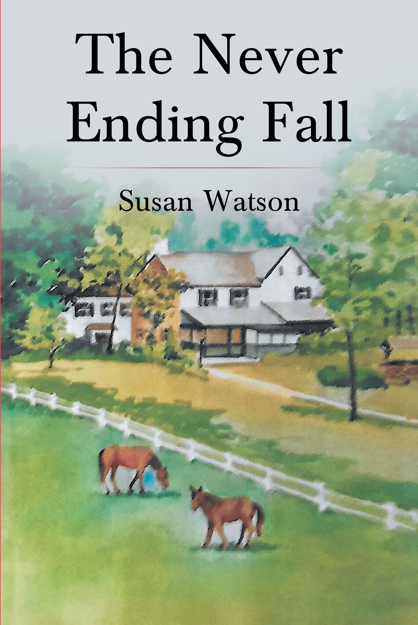 Author Susan Watson S New Book The Never Ending Fall Is A Tale Of Love Second Chances And Betrayal In The Family Of A Successful Businessman