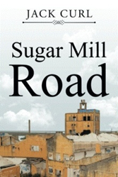 Jack Curl Announces Release of Debut Novel 'Sugar Mill Road'  Image