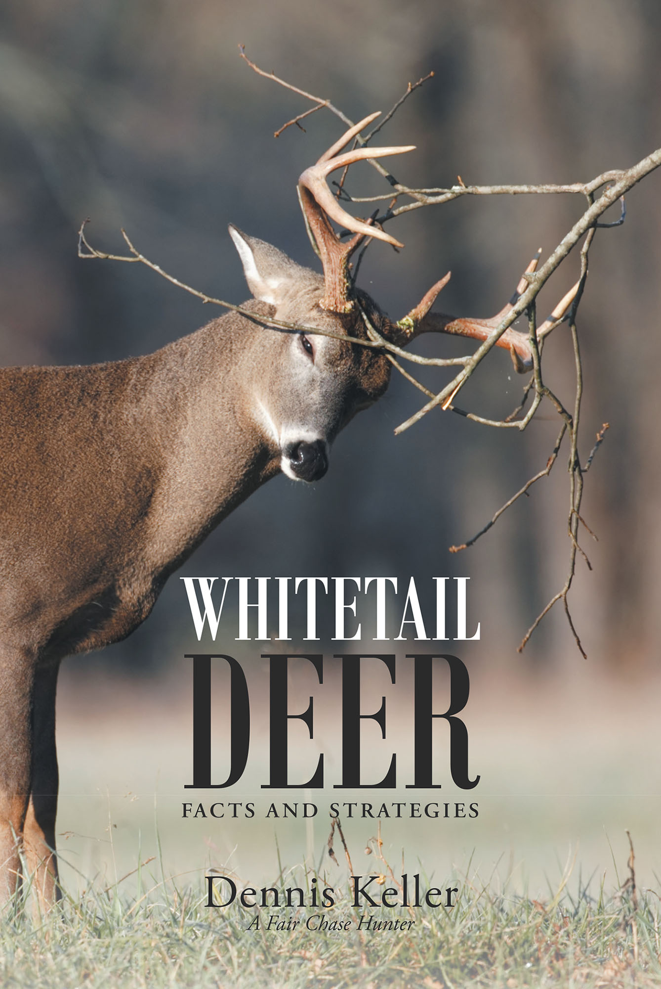 Author Dennis Keller’s New Book “Whitetail Deer Facts and Strategies