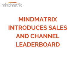 Mindmatrix Inc., the Pittsburgh-based, leading channel and sales enablement software provider announced the release of its leaderboard feature today.