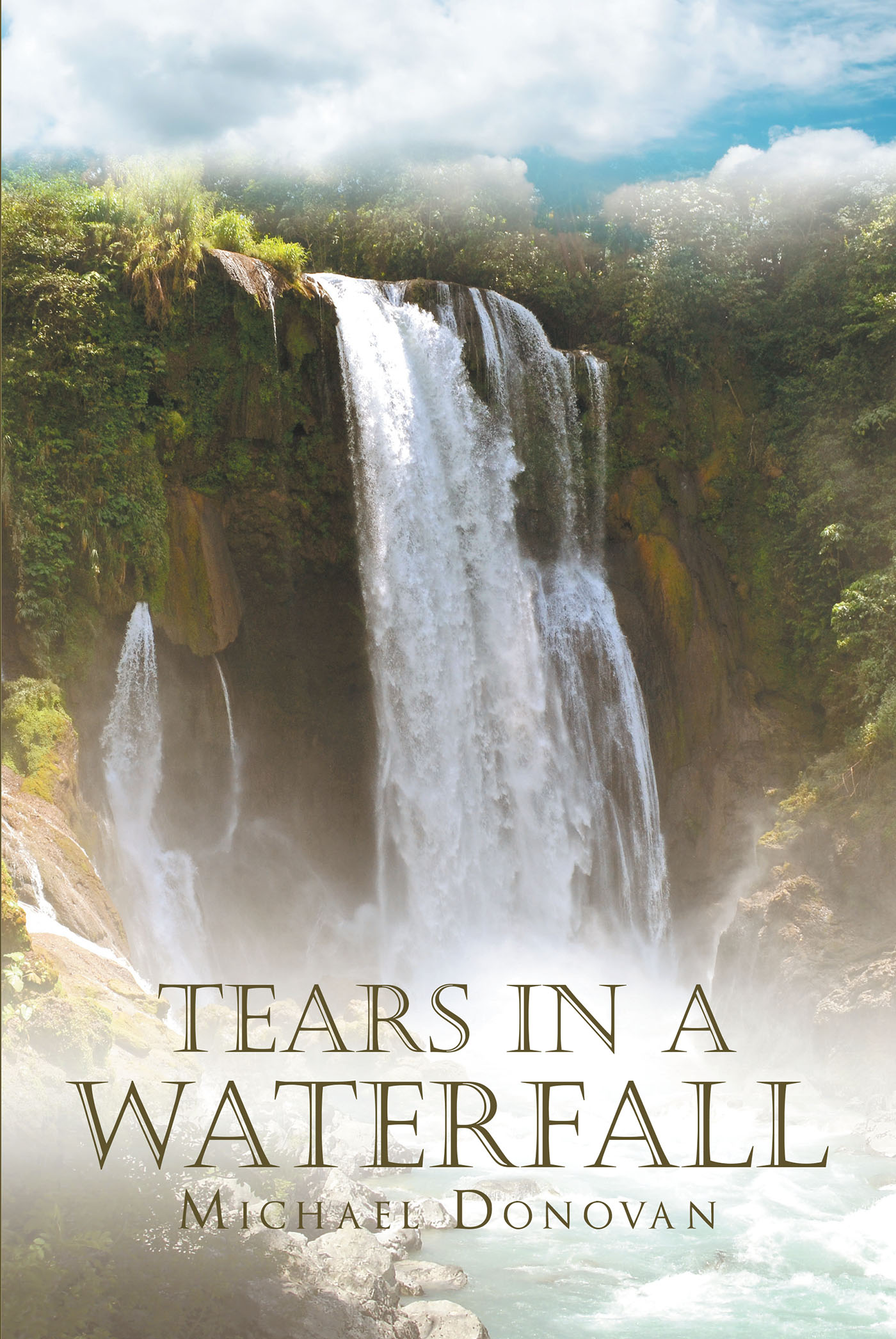 Author Michael Donovan’s Newly Released “Tears in a Waterfall” is a