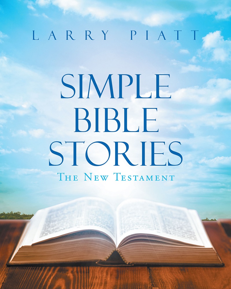 author-larry-piatt-s-newly-released-simple-bible-stories-retells-the