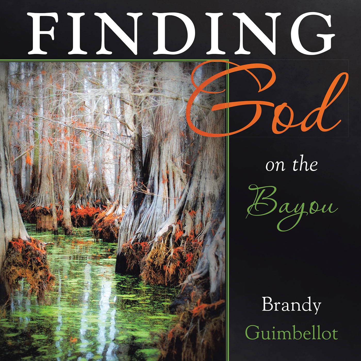 Brandy Guimbellot’s Newly Released “Finding God on the Bayou” is an
