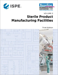 ISPE Baseline® Guide: Sterile Product Manufacturing Facilities (Third Edition)