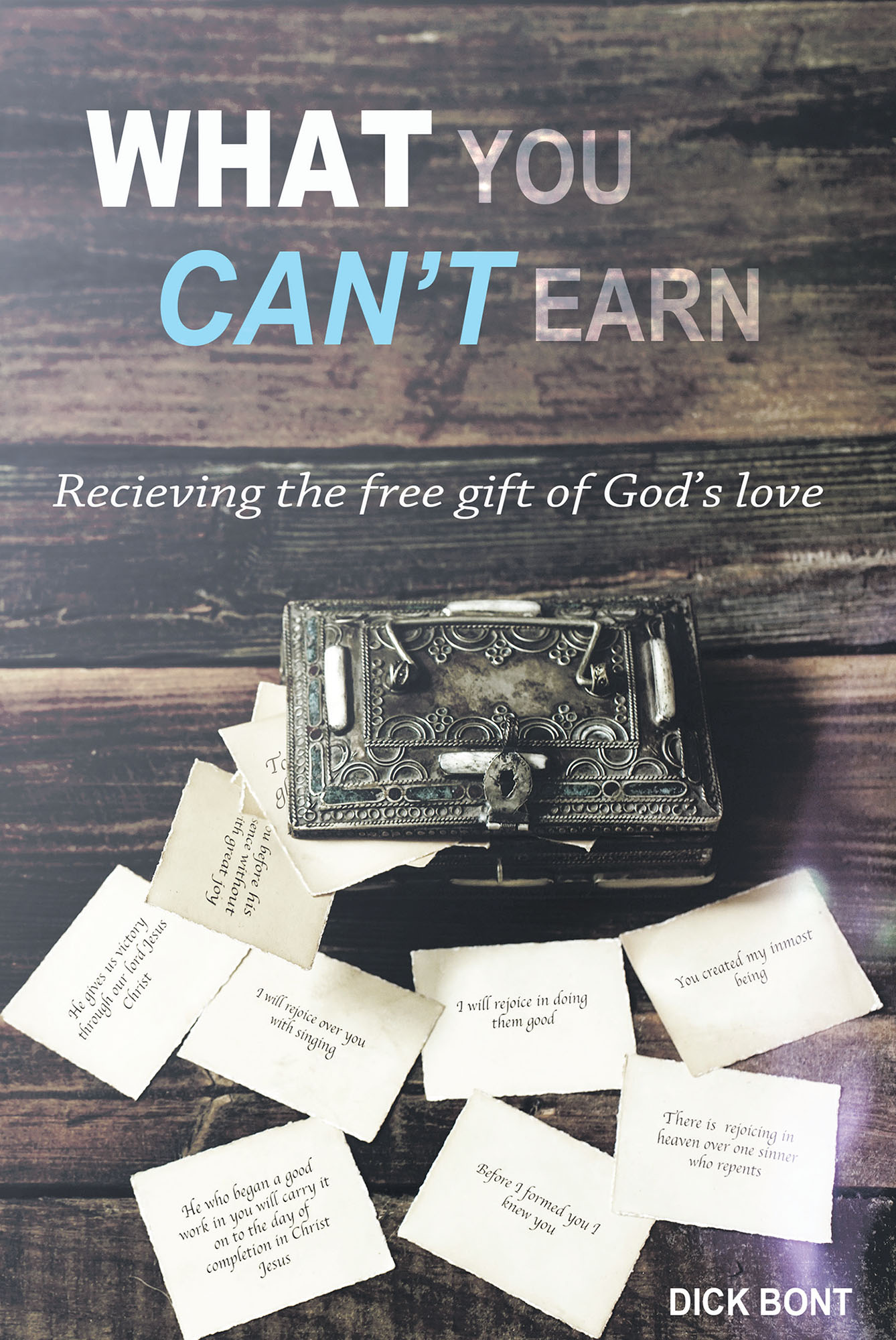 Author Dick Bont s Newly Released What You Can t Earn Receiving The 