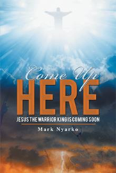 'Come Up Here: Jesus the Warrior King is Coming Soon' released Photo