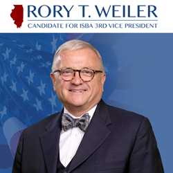 Rory T. Weiler Candidate for ISBA 3rd Vice President