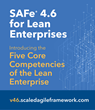 Scaled Agile Launches SAFe&#174; 4.6 Featuring the Five Core Competencies of the Lean Enterprise