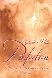 Renew Your Love for God with Jo Gwost's Submitted Unto Perfection 