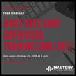 October Webinar on Supervisor Training Hosted by Mastery Training Services