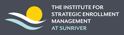 The Institute for Strategic Enrollment Management @Sunriver