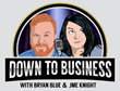 Down to Business - Shark Tank Style Reality Show starring JB Yowell and Jamie Knight. Dynamic Entrepreneurs, Investors and Pals help Struggling Businesses Succeed!