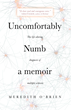 "Uncomfortably Numb" by Meredith O'Brien
