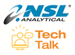 NSL Analytical Services, Inc. Announces New “Tech Talk” Webinar Series