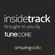 Amazing Radio and TuneCore Launch “Inside Track,” a New Radio Series for Independent Artists