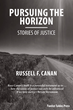 Twelve Tables Press Publishes Pursuing the Horizon, Stories of Justice by Russell F. Canan