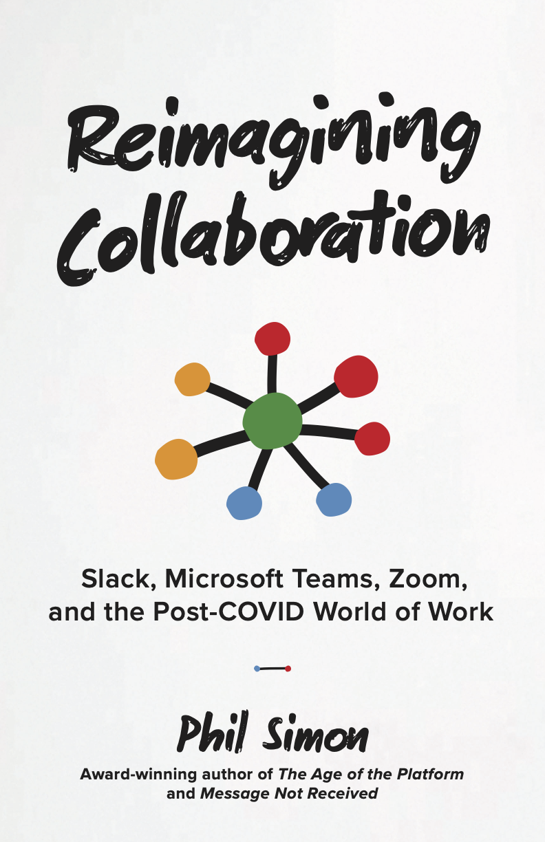 The Future of Work: New Book Explains the Surprising Power of Microsoft Teams, Zoom, Slack, and Other Internal Collaboration Hubs