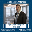 Joshua Frachtman Selected as Super Lawyers’ Rising Star for Sixth Consecutive Year