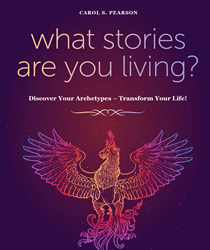 What Stories Are You Living?: Discover Your Archetypes - Transform Your Life