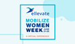 Ellevate Network Presents Topics and Speakers for fifth annual Mobilize Women Experience
