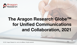 The Aragon Research Globe™ for Unified Communications and Collaboration, 2021