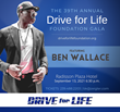 IMAGE: Flier for the 39th Annual Drive for Life Foundation Gala on flier image of Ben Wallace with text the 39th Annual Drive for Life Foundation Gala Featuring Ben Wallace September. 13, 2021 6:30p.m. Radisson Plaza Hotel TICKETS: 239.488.2203 | bk@zeigler.com Drive for Life Logo at the bottom