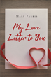 Author Mary Farris’s new book “My Love Letter to You” is a heartwarming memoir of her life with Charlie, her late husband of thirty-three years