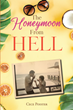Cece Poister’s newly released “The Honeymoon from Hell” is a personal retelling of the author’s unusual honeymoon