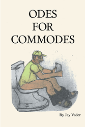 Author Jay Vader's new book “Odes for Commodes” is an entertaining  compilation of poetry exploring both the humorous and poignant sides of life