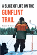 Author Robert R. Olson’s new book “A Slice of Life on the Gunflint Trail” shares myriad four-season adventures enjoyed and survived in the North Woods of Minnesota