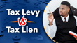 Tax Levy vs Tax Lien: What's the Difference
