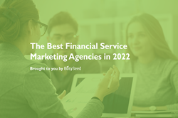 The Best Financial Service Digital Marketing Agencies in 2022